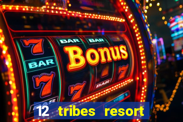 12 tribes resort casino casinos washington state