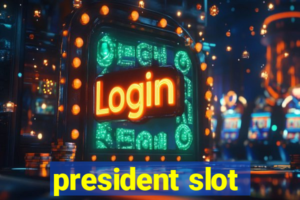 president slot