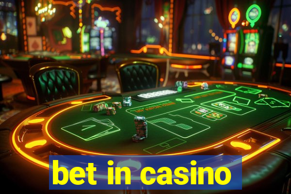 bet in casino