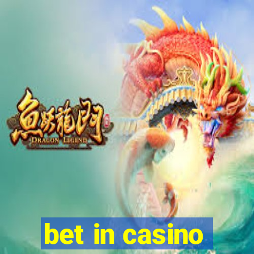 bet in casino