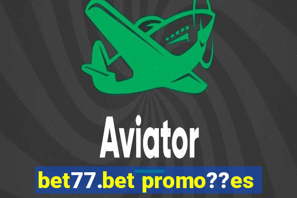 bet77.bet promo??es