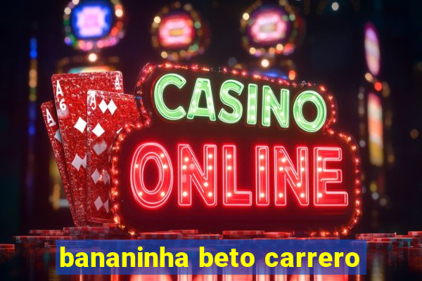 bananinha beto carrero