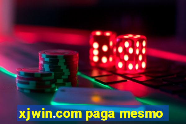 xjwin.com paga mesmo