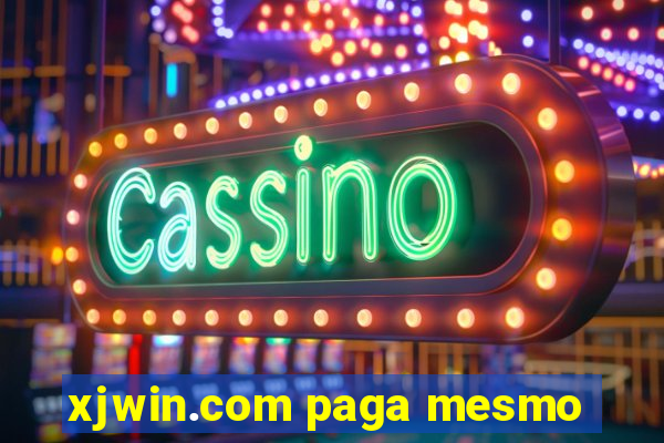 xjwin.com paga mesmo