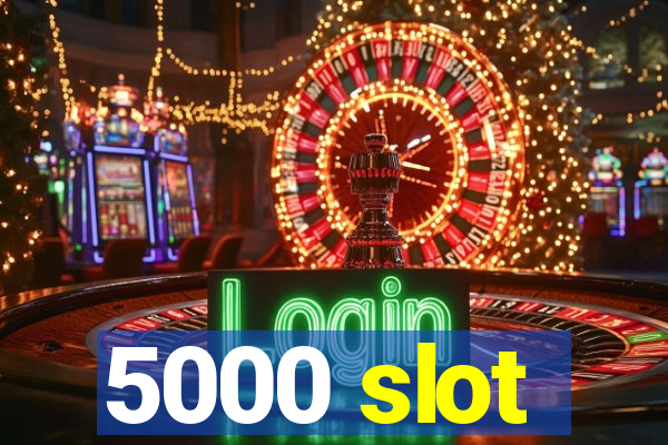 5000 slot