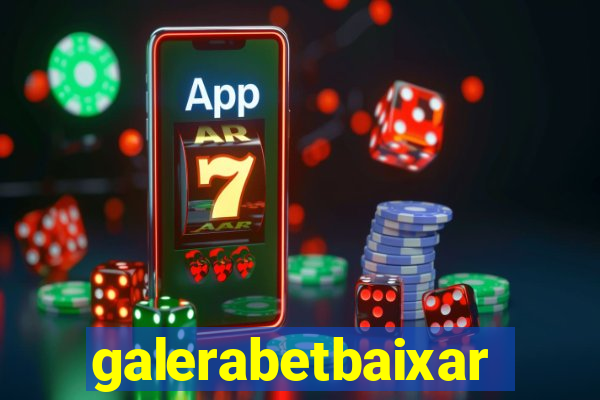 galerabetbaixar