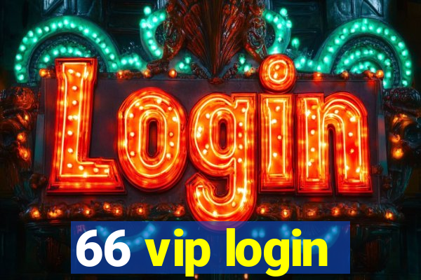 66 vip login