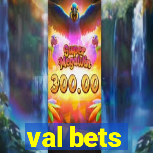 val bets