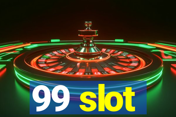 99 slot