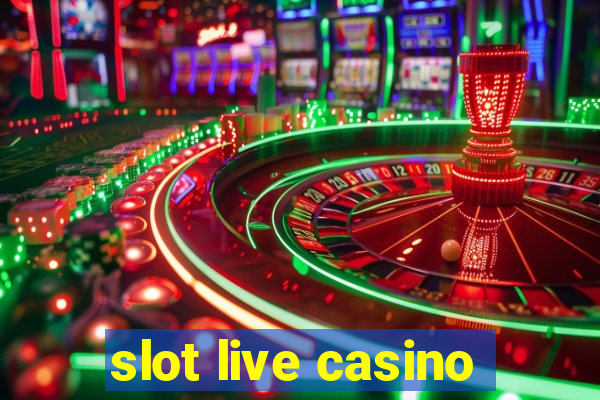 slot live casino