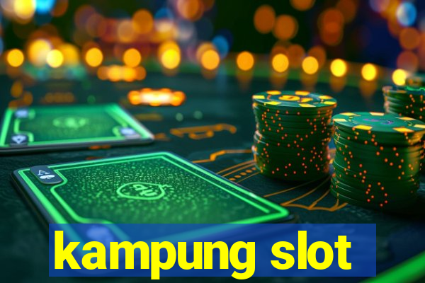 kampung slot