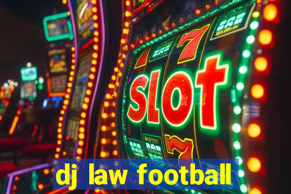 dj law football