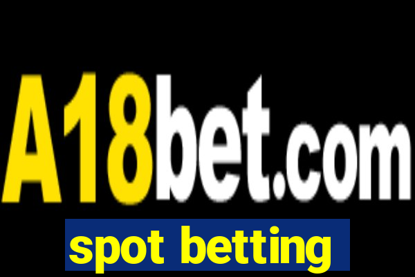 spot betting