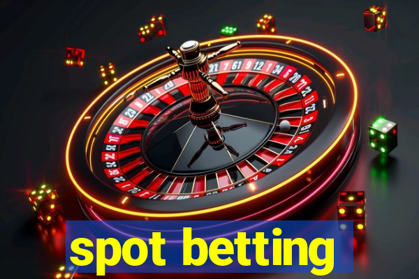 spot betting