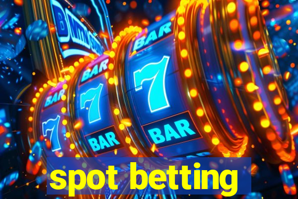 spot betting