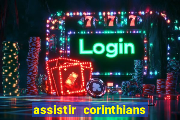 assistir corinthians no futemax