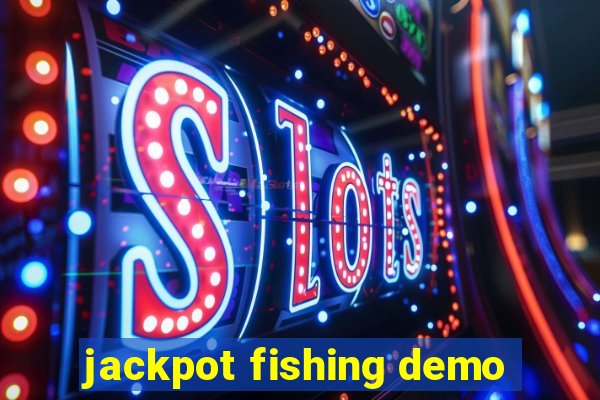 jackpot fishing demo