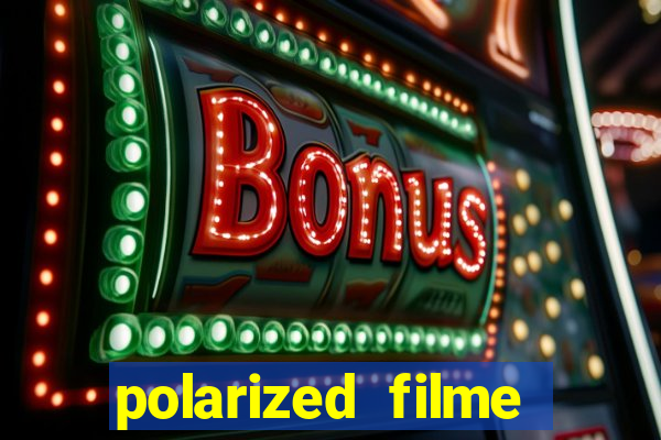 polarized filme completo dublado