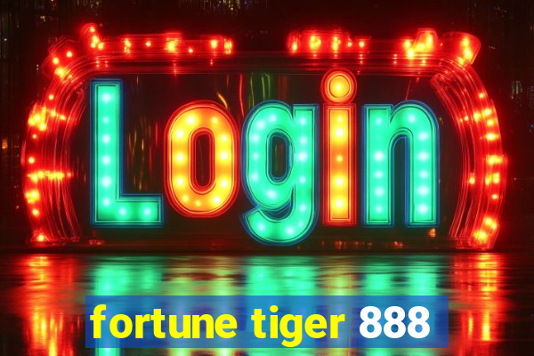 fortune tiger 888