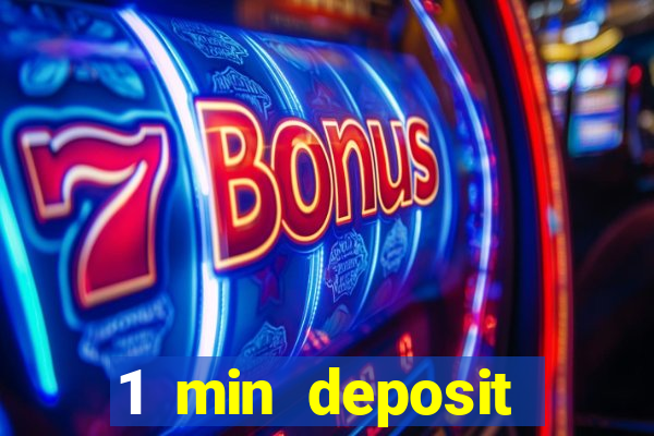 1 min deposit online casino