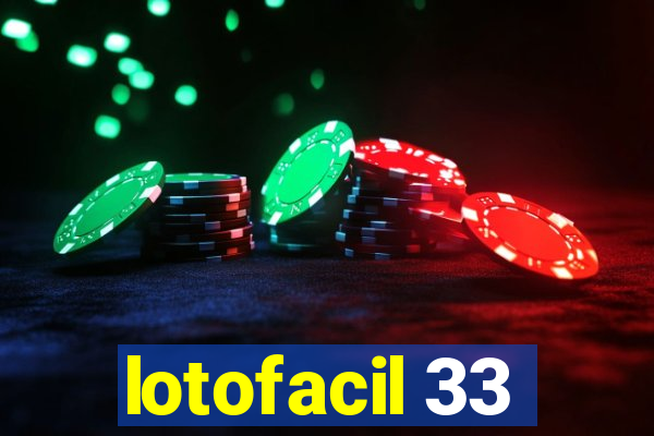 lotofacil 33