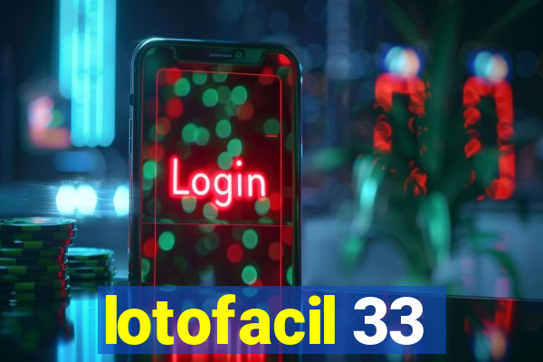 lotofacil 33