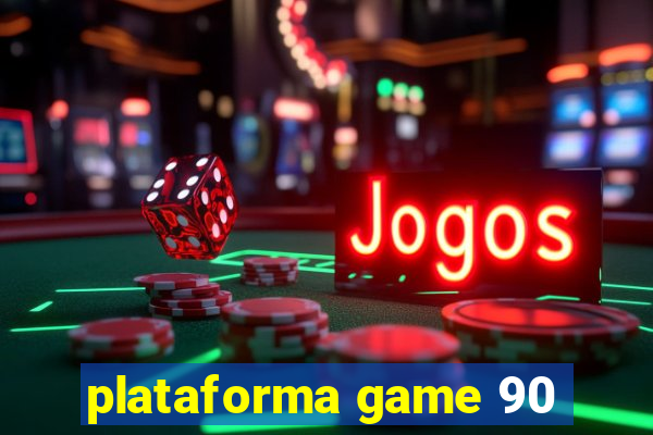 plataforma game 90