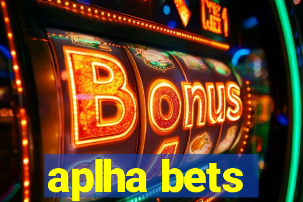 aplha bets