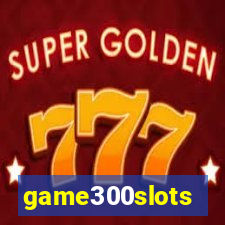 game300slots