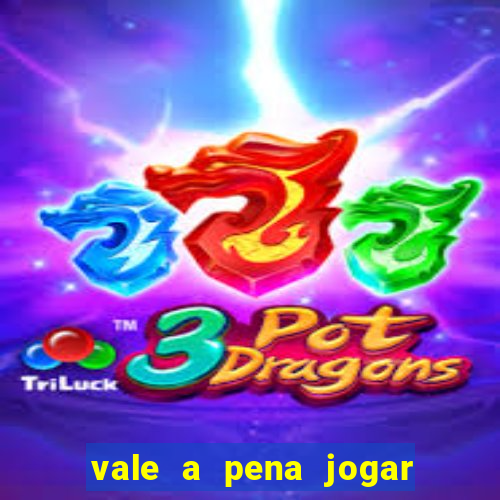 vale a pena jogar o jogo do tigre