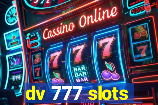 dv 777 slots