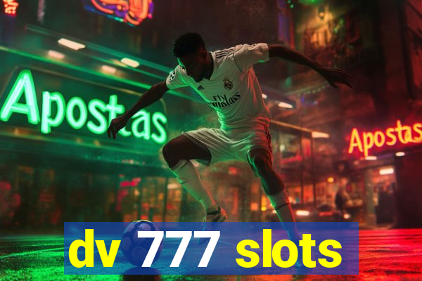 dv 777 slots