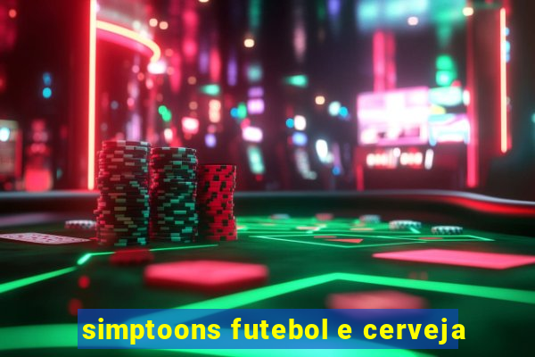 simptoons futebol e cerveja