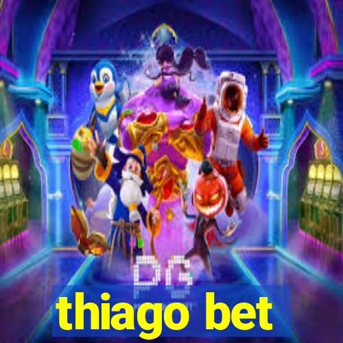 thiago bet