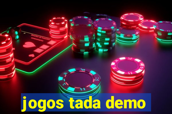 jogos tada demo