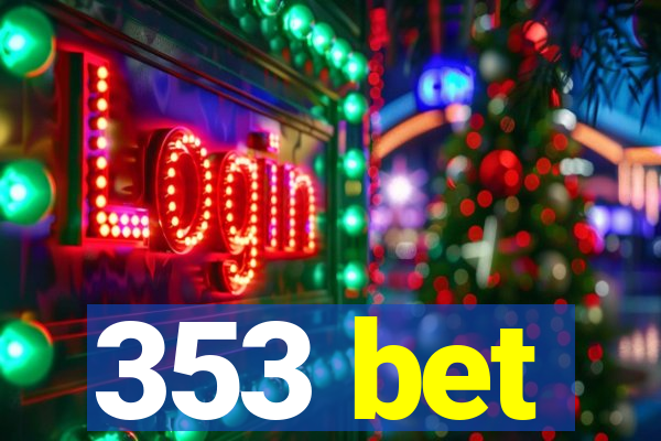 353 bet