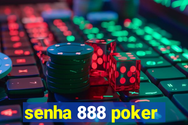 senha 888 poker