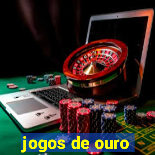 jogos de ouro