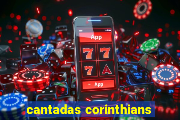 cantadas corinthians