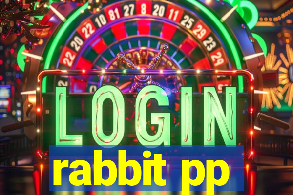 rabbit pp