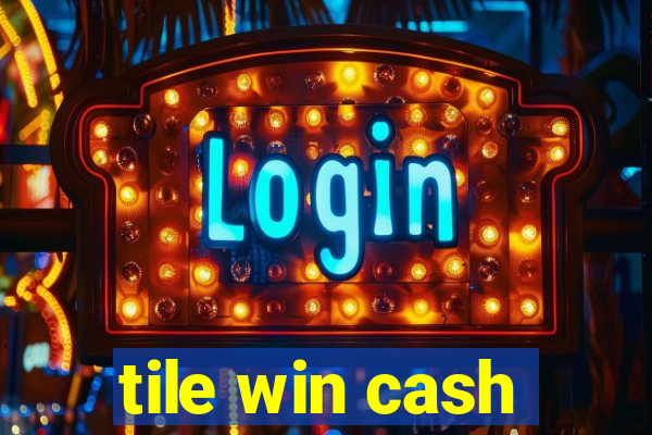 tile win cash