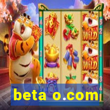 beta o.com