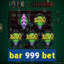 bar 999 bet