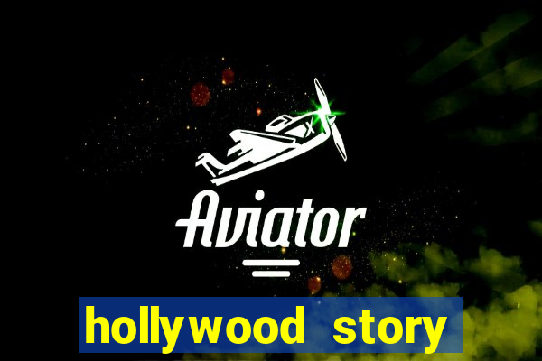 hollywood story dinheiro infinito