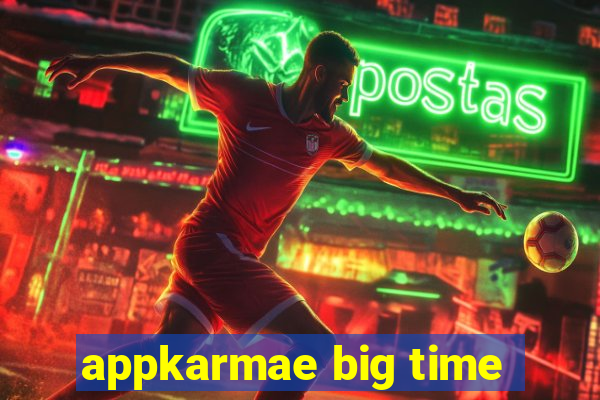 appkarmae big time