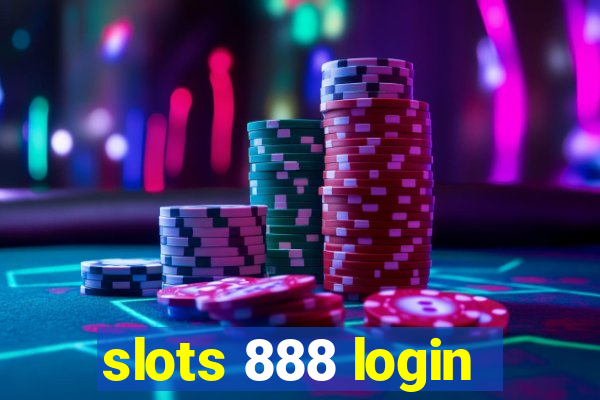 slots 888 login