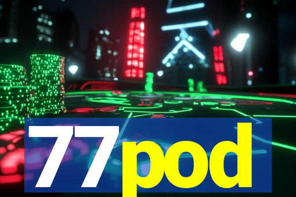 77pod