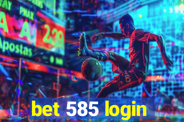 bet 585 login