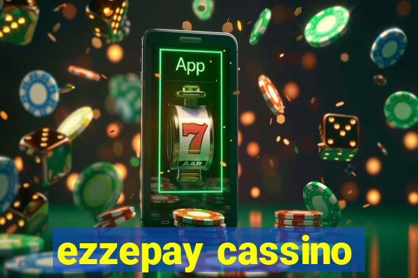 ezzepay cassino