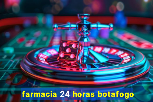 farmacia 24 horas botafogo